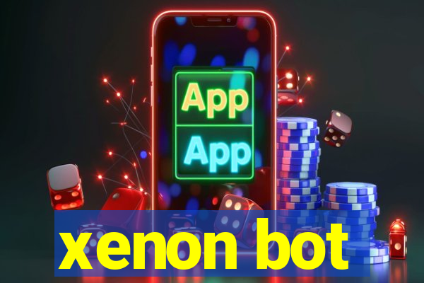 xenon bot